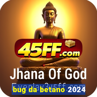bug da betano 2024
